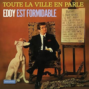 Toute La Ville En Parle Eddy Est Formidable By Eddy Mitchell Amazon Co Uk Music