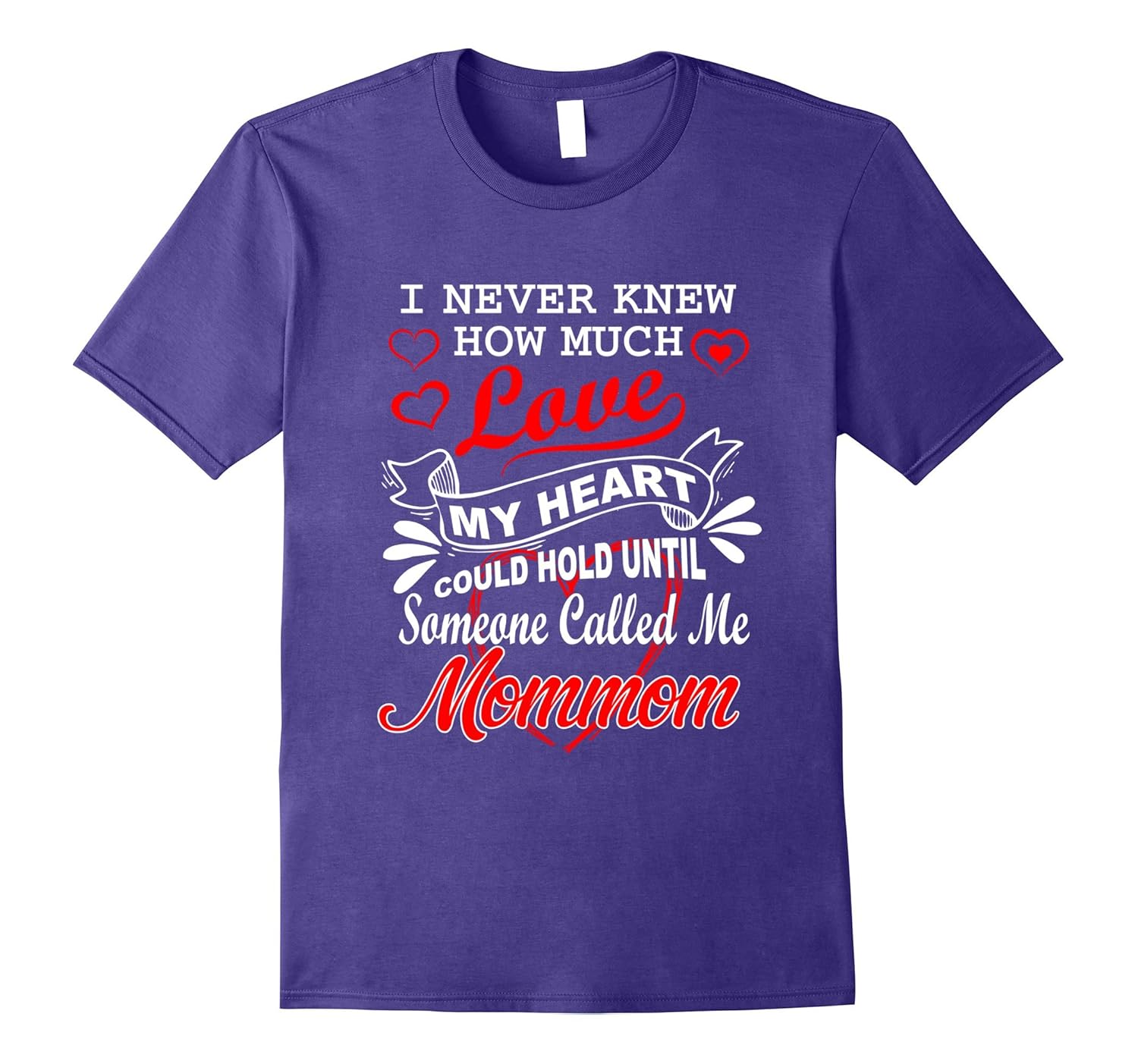 Never Knew How Much Love Someone Called me Mommom T-Shirt-ANZ