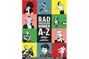 Rad American Women A-Z: Rebels, Trailblazers, and Visionaries who Shaped Our History . . . and Our Future! (City Lights/Sister Spit)