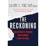 The Reckoning: Our Nation's Trauma and Finding a Way to Heal