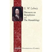 Discourse on Metaphysics and The Monadology: Leibniz, G. W.