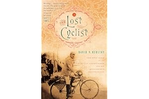 The Lost Cyclist: The Epic Tale of an American Adventurer and His Mysterious Disappearance