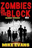 Zombies on The Block: Bloody Monday: A Zombie