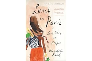 Lunch in Paris: A Love Story, with Recipes