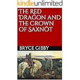 The Red Dragon and the Crown of Saxnôt (A Tetralogy of Tales Book 4)