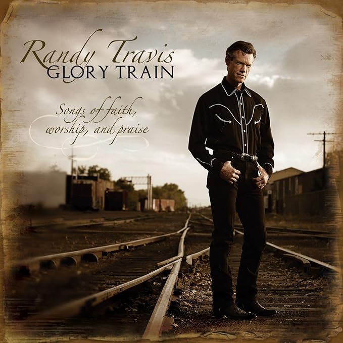 Glory Train, Songs of Faith, Worship & Praise Randy Travis Amazon.ca