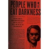 People Who Eat Darkness: The True Story of a Young Woman Who Vanished from the Streets of Tokyo--and the Evil That Swallowed 