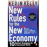 New Rules for the New Economy: 10 Radical Strategies for a Connected World