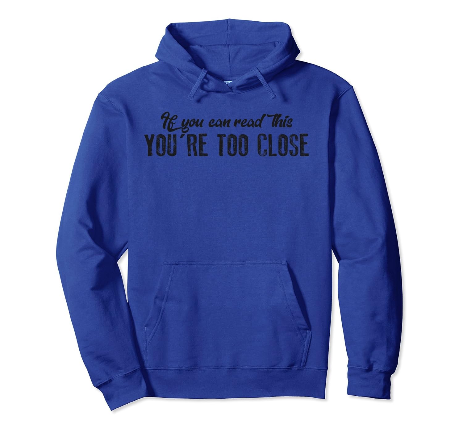 If You Can Read This You Are Too Close Hoodie-Rose