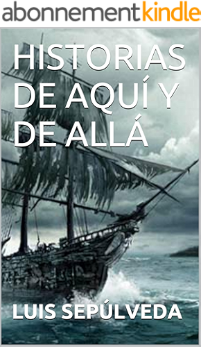 Download HISTORIAS DE AQUÍ Y DE ALLÁ (Spanish Edition) PDF