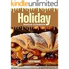 HOLIDAY SNACKS COOKBOOK: Mouthwatering, Festive, and Perfect for All Ages – Quick and Easy Holiday Snack Recipes for Celebrations, Sweet Cravings, and ... | SNACKING COOKBOOK FOR EVERYONE)