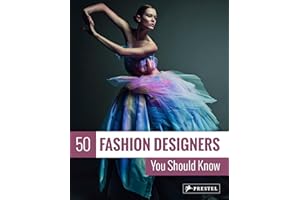 50 Fashion Designers You Should Know (50 You Should Know)
