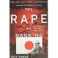 The Rape of Nanking: The Forgotten Holocaust of World War II