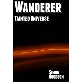 Wanderer - Tainted Universe (Wanderer's Odyssey Book 3)