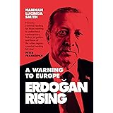 Erdogan Rising: A Warning to Europe