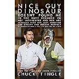Nice Guy Dinosaur Doesn't Pound Me In The Butt Because I'm Not Interested And He's Not Actually Nice He's Just Annoying And C
