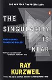 The Singularity Is Near: When Humans Transcend Biology
