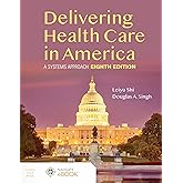 Delivering Health Care in America: A Systems Approach