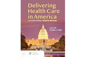 Delivering Health Care in America: A Systems Approach: .