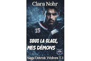 Sous la glace, mes démons: Romance hockey slow-burn (Detroit Wolves t. 1) (French Edition)