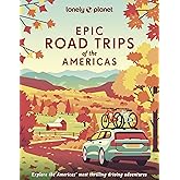 Lonely Planet Epic Road Trips of the Americas