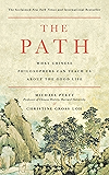 The Path: What Chinese Philosophers Can Teach Us About the Good Life