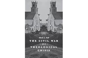 The Civil War as a Theological Crisis (The Steven and Janice Brose Lectures in the Civil War Era)