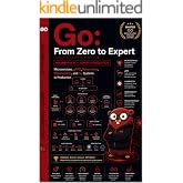 Go From Zero to Expert Volume III Expert &amp; Production: Microservices, gRPC, Kafka, Kubernetes, Observability, Security, and Go Systems in Production (Go: From Zero to Expert)