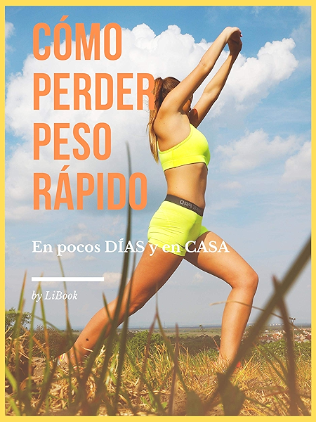 Cómo Perder Peso Rápido: En pocos DÍAS y en CASA eBook: LiBook: Amazon.es: Tienda Kindle