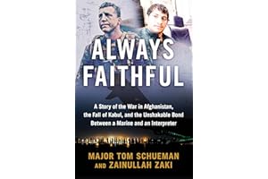 Always Faithful: A Story of the War in Afghanistan, the Fall of Kabul, and the Unshakable Bond Between a Marine and an Interp