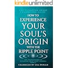The Pleiadian Awake Channeling Guide: How to Experience Your Soul's Origin with the Ripple Point (The Transmissions of Pleiad