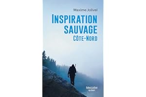 Inspiration sauvage - Côte-Nord (French Edition)