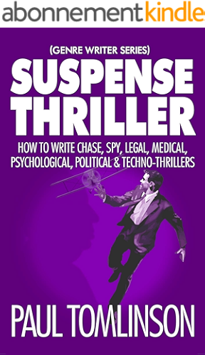 Download Suspense Thriller: How to Write Chase, Spy, Legal, Medical, Psychological, Political & Techno-Thrillers (Genre Writer Book 2) (English Edition) PDF
