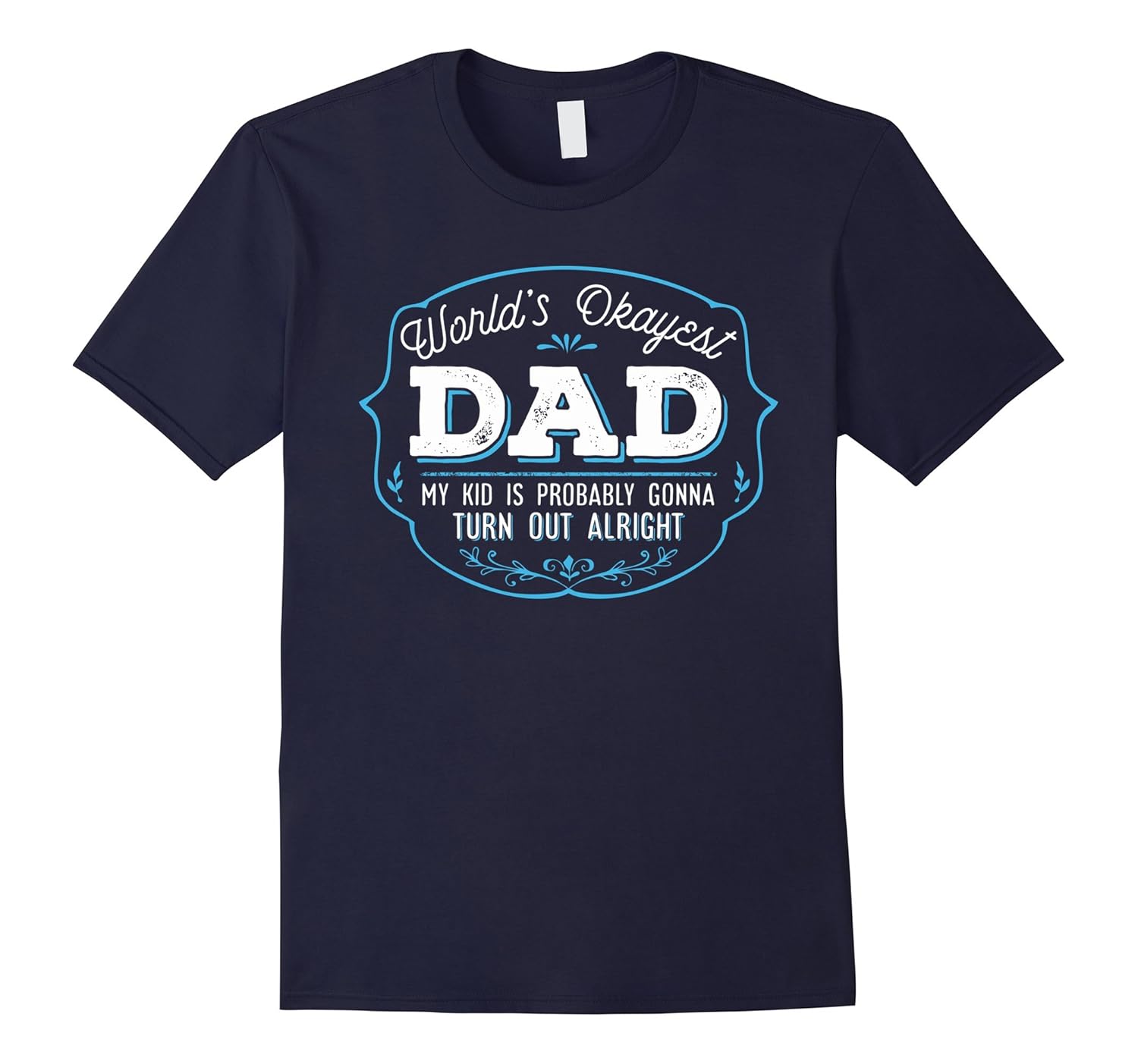 World's Okayest Dad Funny Shirt - Christmas Gift for Fathers-ANZ