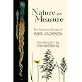Nature as Measure: The Selected Essays of Wes Jackson
