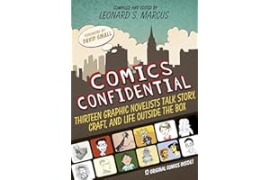 Comics Confidential: Thirteen Graphic Novelists Talk Story, Craft, and Life Outside the Box