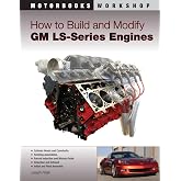 How to Build and Modify GM LS-Series Engines