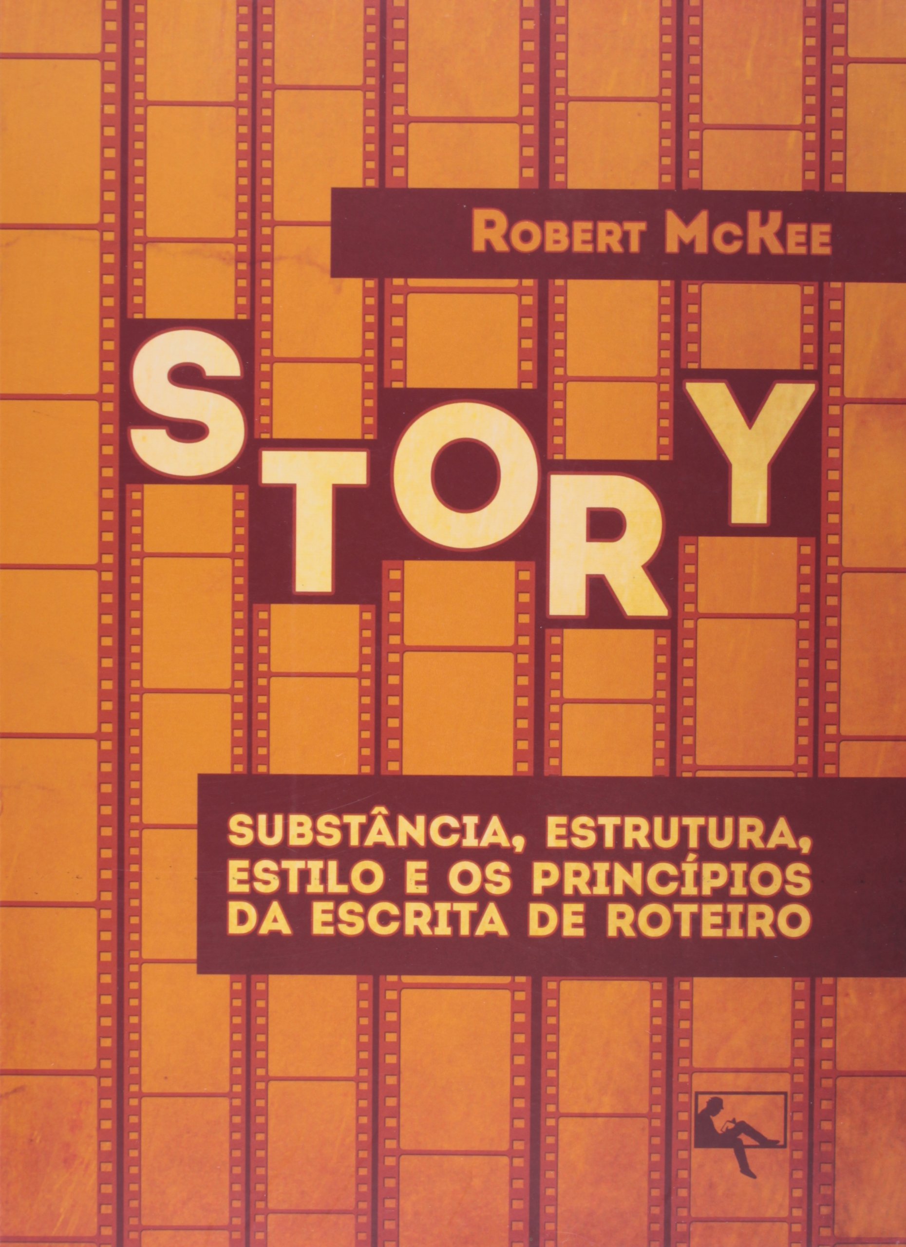Story. Substancia, Estrutura, Estilo E Os Princípios Da Escrita De