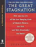 The Great Stagnation: How America Ate All The Low-Hanging Fruit of Modern History, Got Sick, and Will (Eventually) Feel Better: A Penguin eSpecial from Dutton