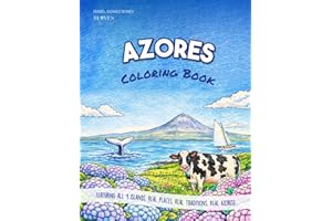 Azores Coloring Book: Featuring all 9 islands, real places, real traditions, real Azores