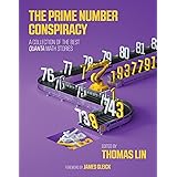 The Prime Number Conspiracy: The Biggest Ideas in Math from Quanta (The MIT Press)