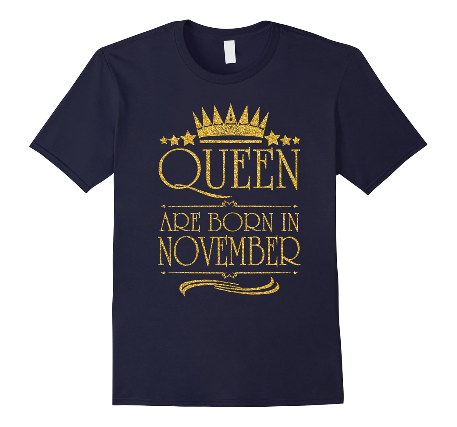 QUEENS ARE BORN IN NOVEMBER- HAPPY BIRTHDAY GOLD GIFT 1 T-SH-Rose