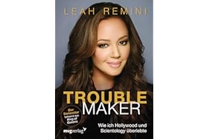 Troublemaker: Wie ich Hollywood und Scientology überlebte