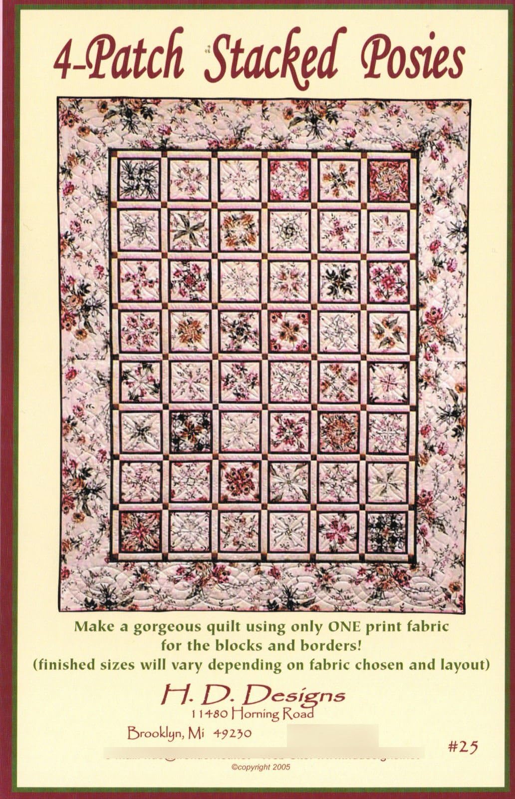 4-Patch Stacked Posies Quilt Pattern No. HDD25, H.D.Designs Entire Quilt Made With Only 1 Print Fabric, for both the Blocks & Border