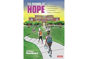 The School of Hope: The Journey From Trauma and Anxiety to Achievement, Happiness, and Resilience