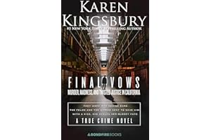 Final Vows: Murder, Madness, and Twisted Justice in California