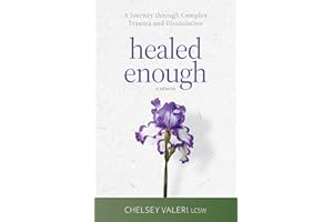 Healed Enough: A Journey through Complex Trauma and Dissociation