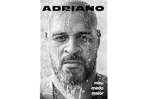 Adriano: meu medo maior (Biografía Planeta) (Portuguese Edition)