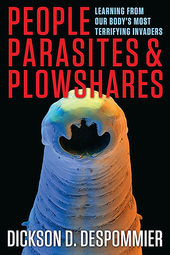 Download People, Parasites, and Plowshares: Learning from Our Body's Most Terrifying Invaders (English Edition) PDF