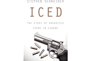 Iced: The Story of Organized Crime in Canada